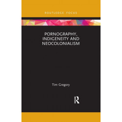 Pornography, Indigeneity and Neocolonialism