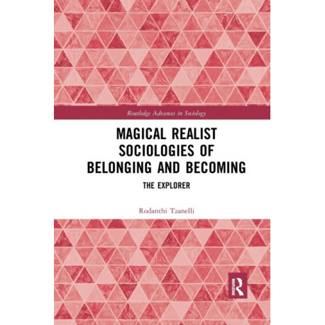 Magical Realist Sociologies of Belonging and Becoming: The Explorer