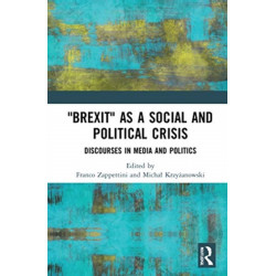 "Brexit" as a Social and Political Crisis: Discourses in Media and Politics