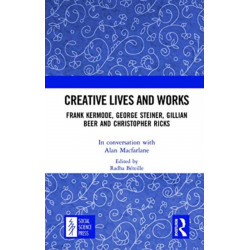 Creative Lives and Works: Frank Kermode, George Steiner, Gillian Beer and Christopher Ricks
