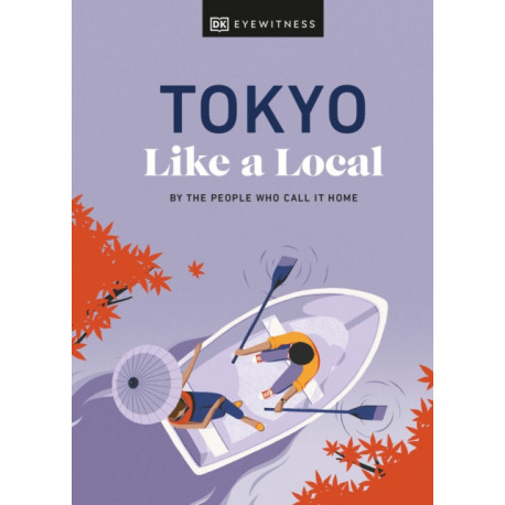Tokyo Like a Local: By the People Who Call It Home
