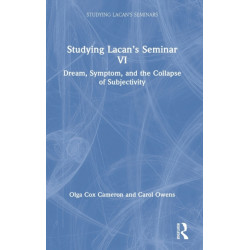 Studying Lacan’s Seminar VI: Dream, Symptom, and the Collapse of Subjectivity