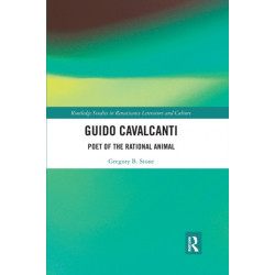 Guido Cavalcanti: Poet of the Rational Animal