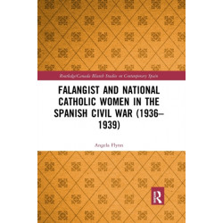 Falangist and National Catholic Women in the Spanish Civil War (1936–1939