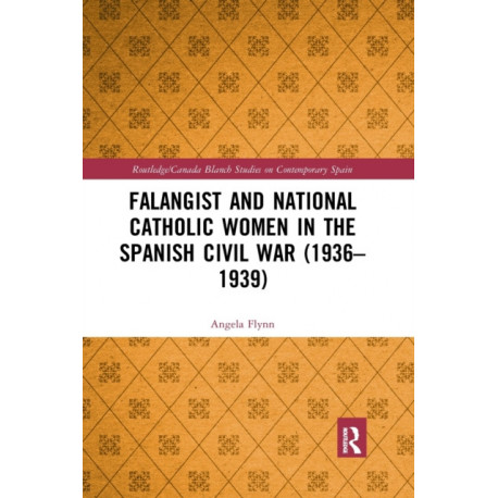 Falangist and National Catholic Women in the Spanish Civil War (1936–1939