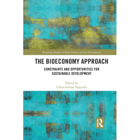 The Bioeconomy Approach: Constraints and Opportunities for Sustainable Development