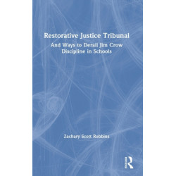 Restorative Justice Tribunal: And Ways to Derail Jim Crow Discipline in Schools