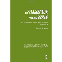 City Centre Planning and Public Transport: Case Studies from Britain, West Germany and France