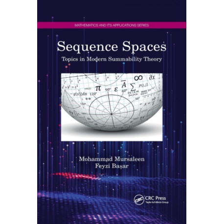 Sequence Spaces: Topics in Modern Summability Theory