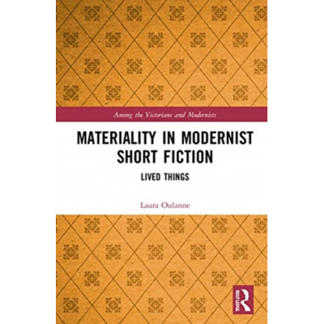 Materiality in Modernist Short Fiction: Lived Things