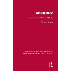 Chekhov: A Biographical and Critical Study
