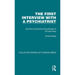 The First Interview with a Psychiatrist: and the Unconscious Psychology of All Interviews