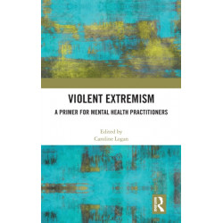 Violent Extremism: A Primer for Mental Health Practitioners
