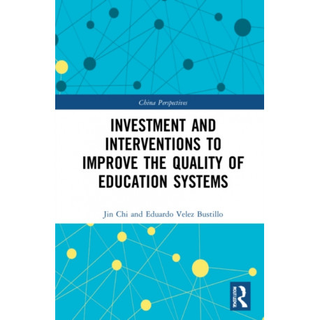 Investment and Interventions to Improve the Quality of Education Systems