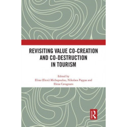 Revisiting Value Co-creation and Co-destruction in Tourism