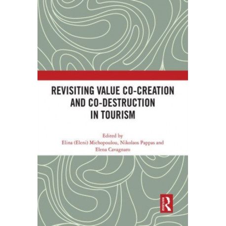 Revisiting Value Co-creation and Co-destruction in Tourism