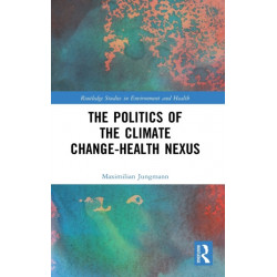 The Politics of the Climate Change-Health Nexus