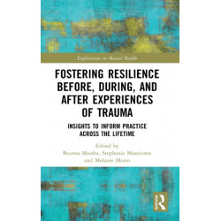 Fostering Resilience Before, During, and After Experiences of Trauma: Insights to Inform Practice Across the Lifetime