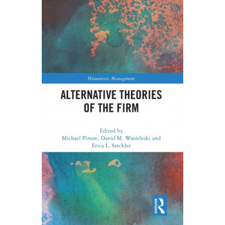 Alternative Theories of the Firm