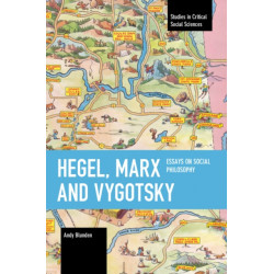 Hegel, Marx and Vygotsky: Essays on Social Philosophy