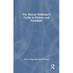 The Honest Politician’s Guide to Prisons and Probation