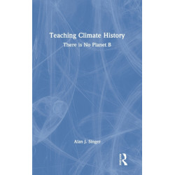 Teaching Climate History: There is No Planet B