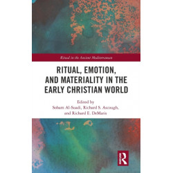 Ritual, Emotion, and Materiality in the Early Christian World
