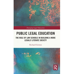 Public Legal Education: The Role of Law Schools in Building a More Legally Literate Society