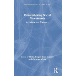 Remembering Social Movements: Activism and Memory