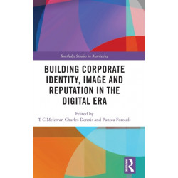 Building Corporate Identity, Image and Reputation in the Digital Era