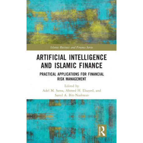 Artificial Intelligence and Islamic Finance: Practical Applications for Financial Risk Management
