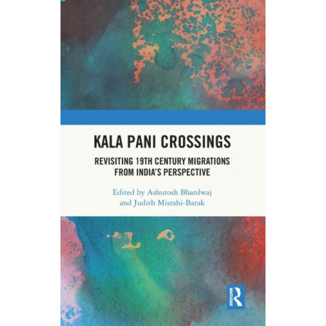 Kala Pani Crossings: Revisiting 19th Century Migrations from India’s Perspective