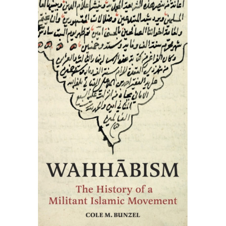 Wahhabism: The History of a Militant Islamic Movement