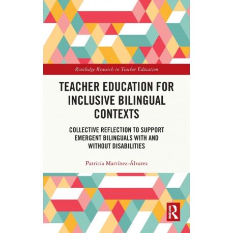 Teacher Education for Inclusive Bilingual Contexts: Collective Reflection to Support Emergent Bilinguals with and without Disabilities