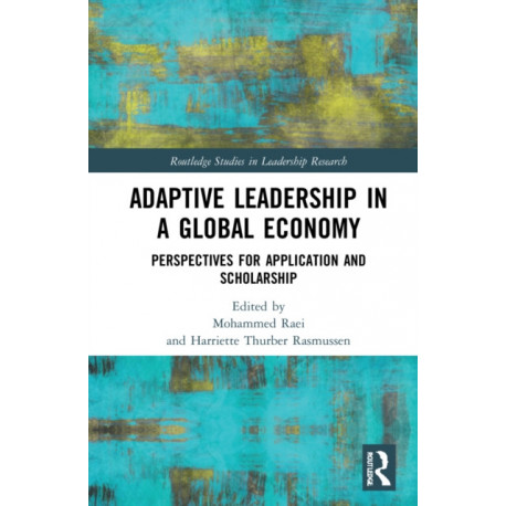 Adaptive Leadership in a Global Economy: Perspectives for Application and Scholarship