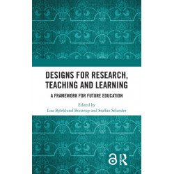Designs for Research, Teaching and Learning: A Framework for Future Education