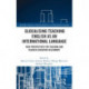 Glocalising Teaching English as an International Language: New Perspectives for Teaching and Teacher Education in Germany