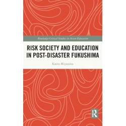 Risk Society and Education in Post-Disaster Fukushima