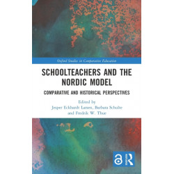 Schoolteachers and the Nordic Model: Comparative and Historical Perspectives