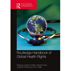 Routledge Handbook of Global Health Rights