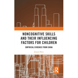 Noncognitive Skills and Their Influencing Factors for Children: Empirical Evidence from China