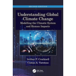 Understanding Global Climate Change: Modelling the Climatic System and Human Impacts