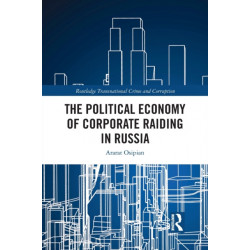 The Political Economy of Corporate Raiding in Russia