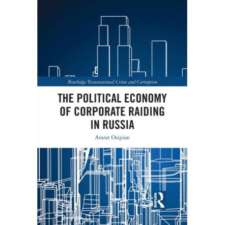 The Political Economy of Corporate Raiding in Russia
