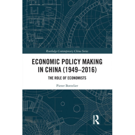 Economic Policy Making In China (1949–2016): The Role of Economists