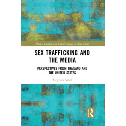Sex Trafficking and the Media: Perspectives from Thailand and the United States