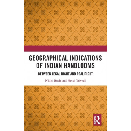 Geographical Indications of Indian Handlooms: Between Legal Right and Real Right