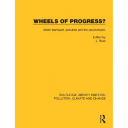 Wheels of Progress?: Motor transport, pollution and the environment.