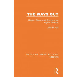 The Ways Out: Utopian Communal Groups in an Age of Babylon