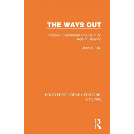 The Ways Out: Utopian Communal Groups in an Age of Babylon